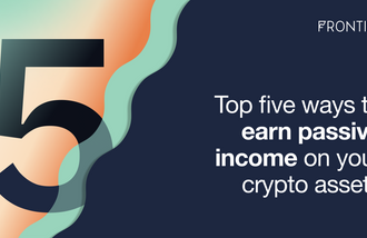 Top five ways to earn passive income on your crypto assets